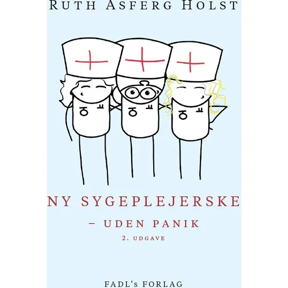 Ny sygeplejerske 2. udg. - Ruth Asferg Holst