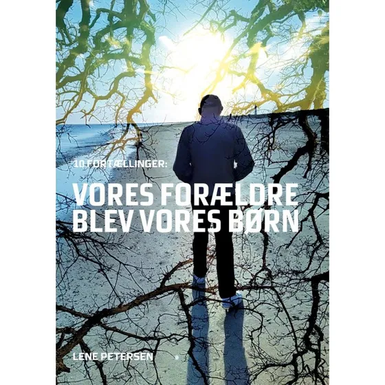 Vores forældre blev vores børn - Lene Petersen