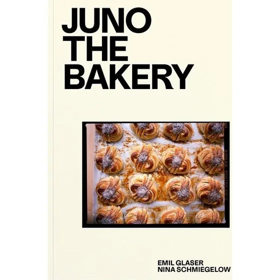 Juno the Bakery - Kogebog af Emil Glaser og Nina Schmiegelow