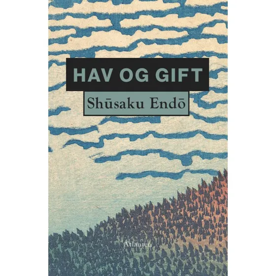 Hav og gift - Shusaku Endo - Bog