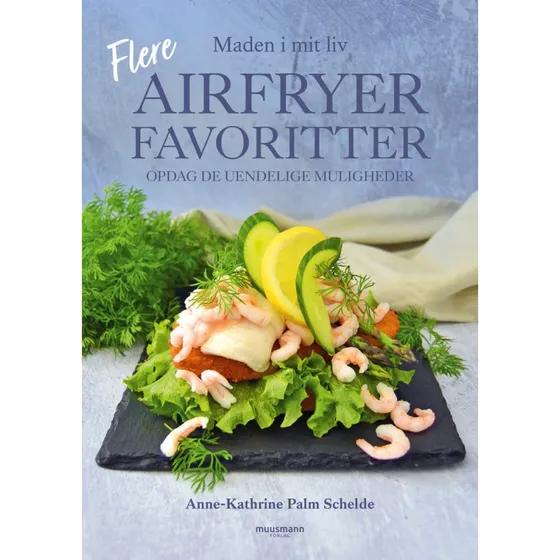 Flere airfryerfavoritter - Anne-Kathrine Palm Schelde