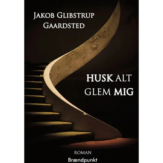 Husk Alt Glem Mig - Jakob Glibstrup Gaardsted - Bog