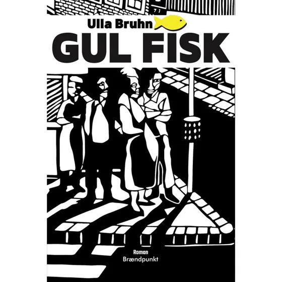 Gul fisk - Ulla Bruhn (Bog)