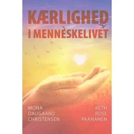 Kærlighed i menneskelivet - Keth Rose Paananen & Mona Daugaard Christensen