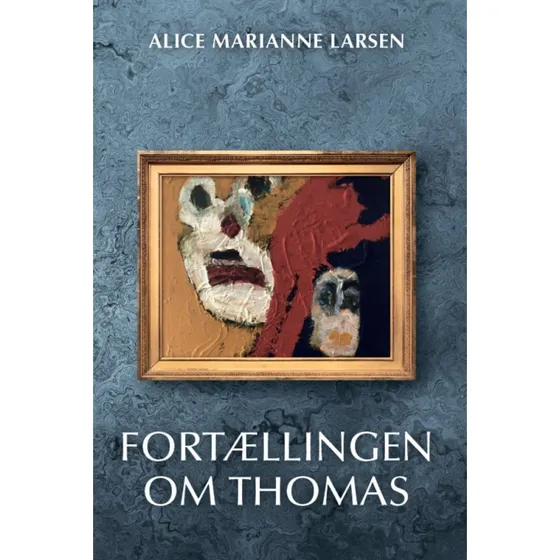 Fortællingen om Thomas - Alice Marianne Larsen