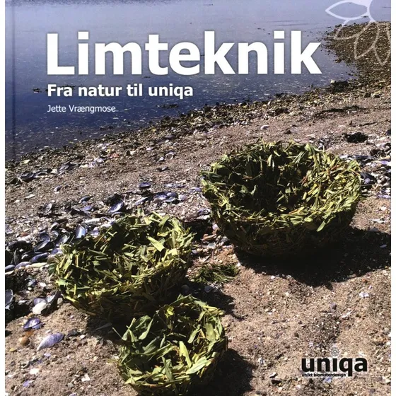 Limteknik fra natur til uniqa af Jette Vrængmose