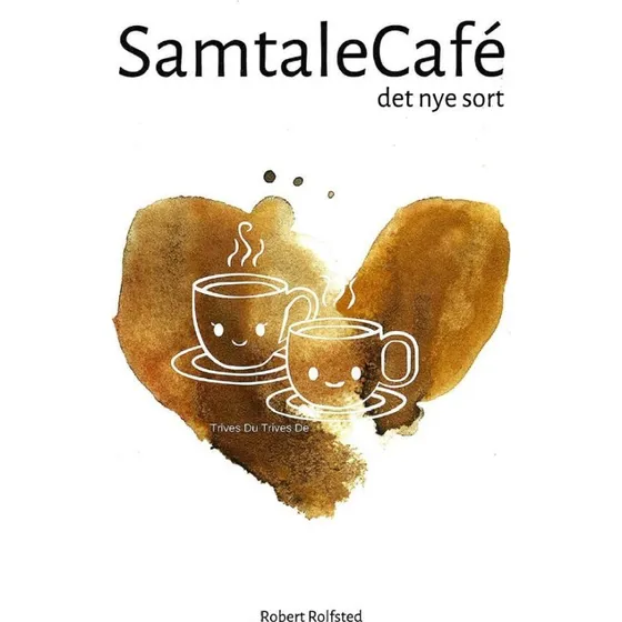 SamtaleCafé - Det nye sort af Robert Rolfsted