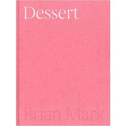 Dessert af Brian Mark - Kogebog med 100 opskrifter