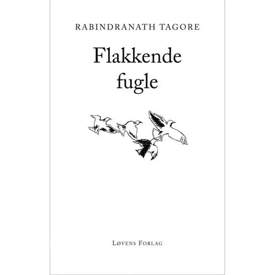 Flakkende fugle - Rabindranath Tagore