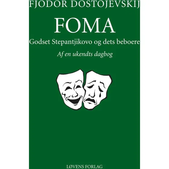 Foma - Godset Stepantjikovo og dets beboere af Fjodor Dostojevskij