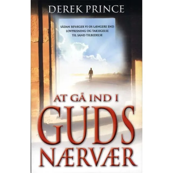 At gå ind i Guds nærvær - Derek Prince