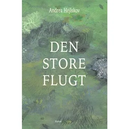 Den store flugt - Andrea Hejlskov - Bog