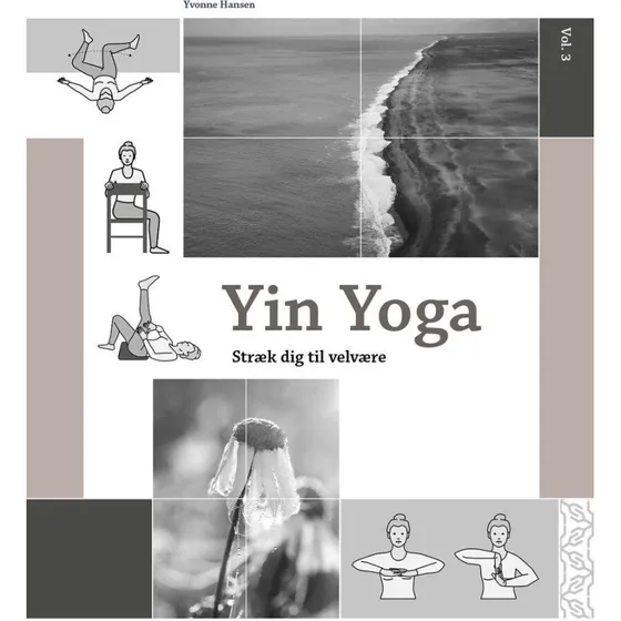 Yin Yoga: Stræk dig til velvære Vol. 3 af Yvonne Hansen