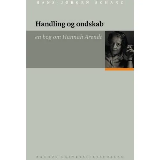 Handling og ondskab af Hannah Arendt - Bog