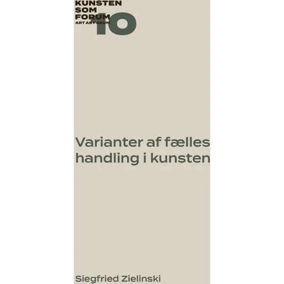 Varianter af fælles handling i kunsten - Siegfried Zielinski