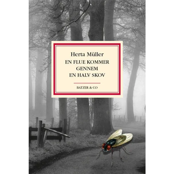 En flue kommer gennem en halv skov - Herta Müller