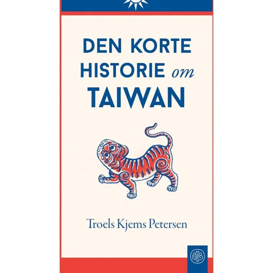 Den korte historie om Taiwan af Troels Kjems Petersen