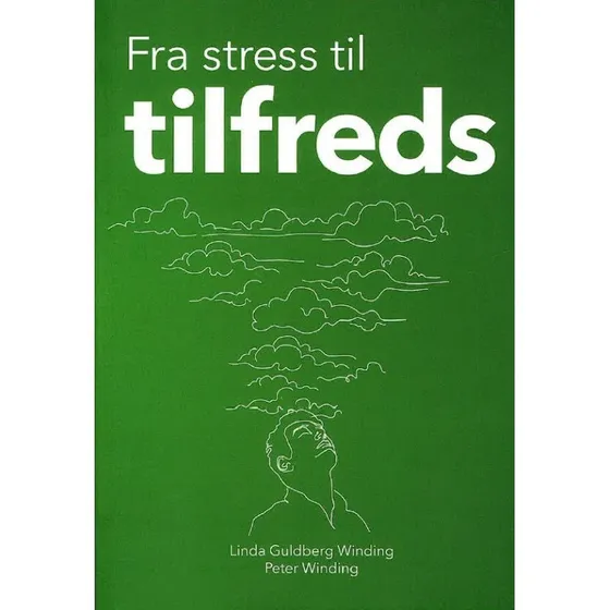 Fra stress til tilfreds - Linda Guldberg Winding & Peter Winding