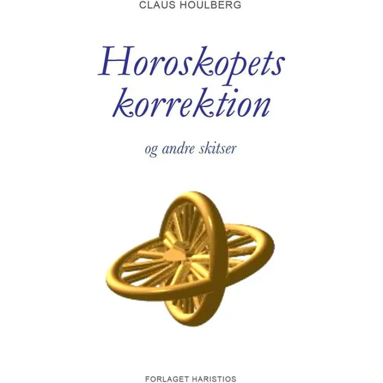 Horoskopets korrektion og andre skitser - Claus Houlberg