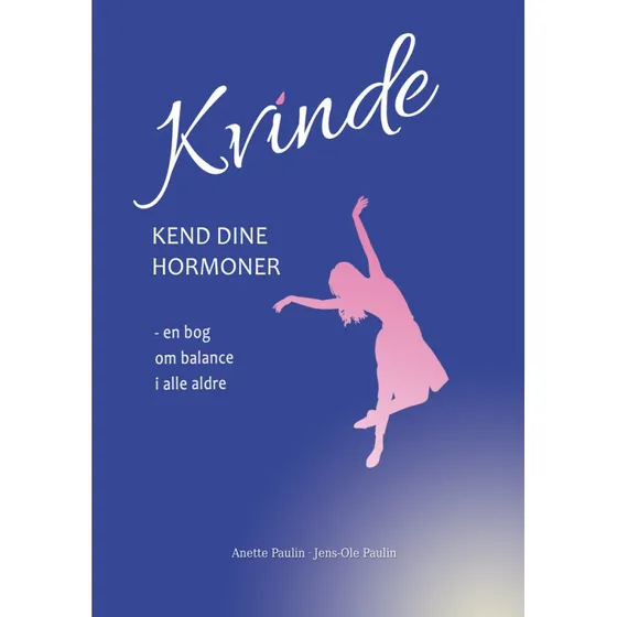 Kvinde kend dine hormoner - Anette & Jens-Ole Paulin