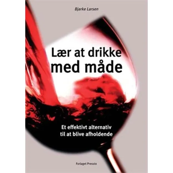 Lær at drikke med måde - Bjarke Larsen