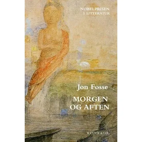 Jon Fosse: Morgen og aften - Bog