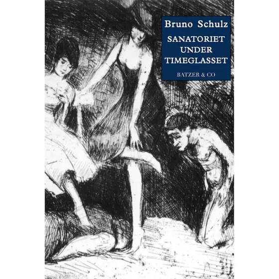 Sanatoriet under timeglasset - Bruno Schulz