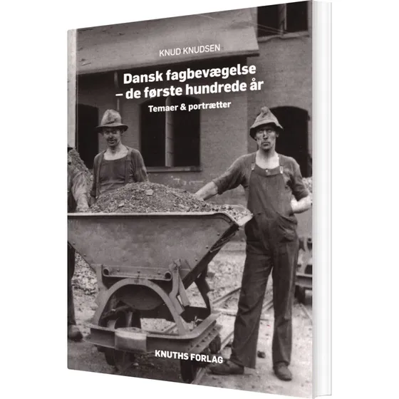 Dansk Fagbevægelse - De Første Hundrede År - Knud Knudsen