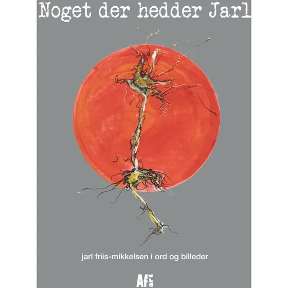 Noget der hedder Jarl - Jarl Friis-Mikkelsen - Bog