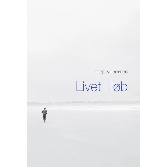 Livet i løb - Terje Nordberg (Bog)