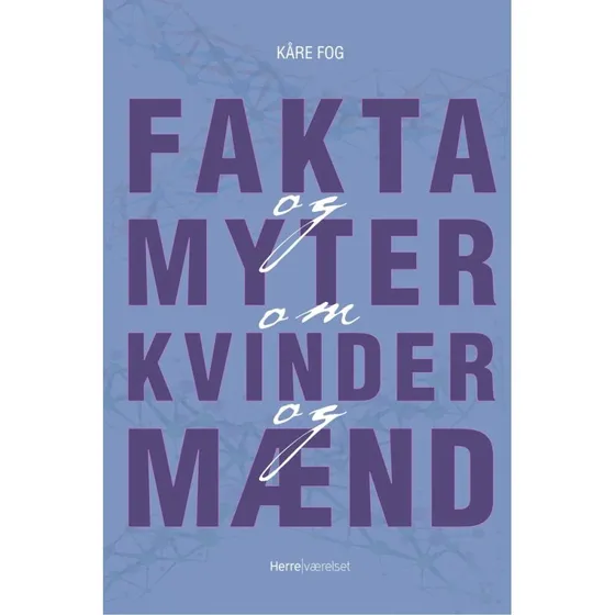 Fakta og myter om kvinder og mænd - Kåre Fog