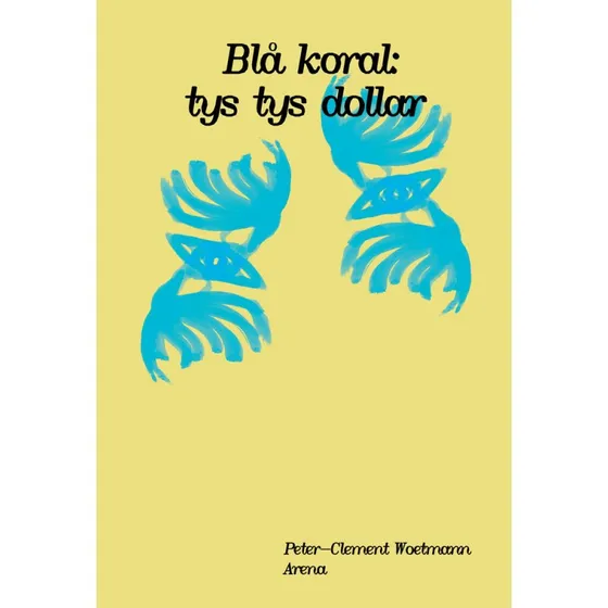Blå koral: tys tys dollar - Peter-Clement Woetmann