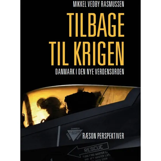 Tilbage til krigen: Danmark i den nye verdensorden af Mikkel Vedby Rasmussen