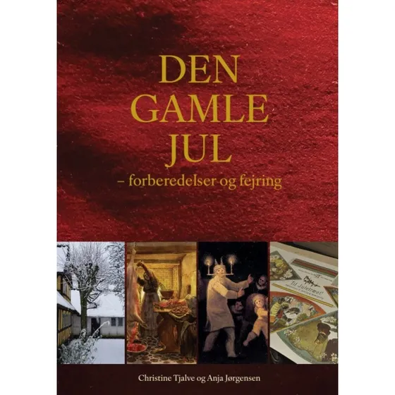 Den Gamle Jul - Forberedelser og Fejring af Anja Jørgensen & Christine Tjalve