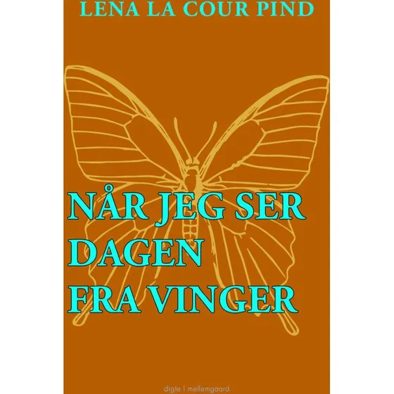 Når jeg ser dagen fra vinger - Lena La Cour Pind