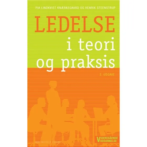 Ledelse i teori og praksis - Henrik Steenstrup & Pia Lindkvist Knærkegaard