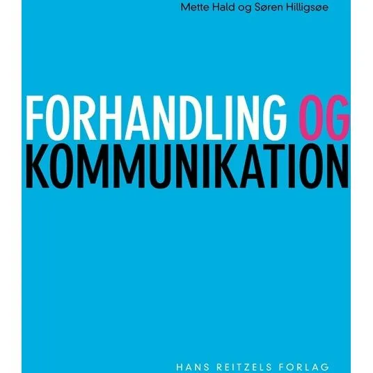 Forhandling og kommunikation - Mette Hald og Søren Hilligsøe