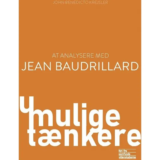 At analysere med Jean Baudrillard - John Benedicto Krejsler