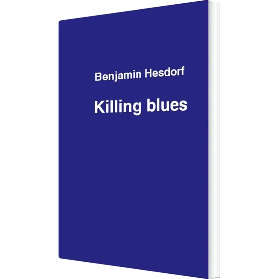 Benjamin Hesdorf: Killing Blues - Digtsamling