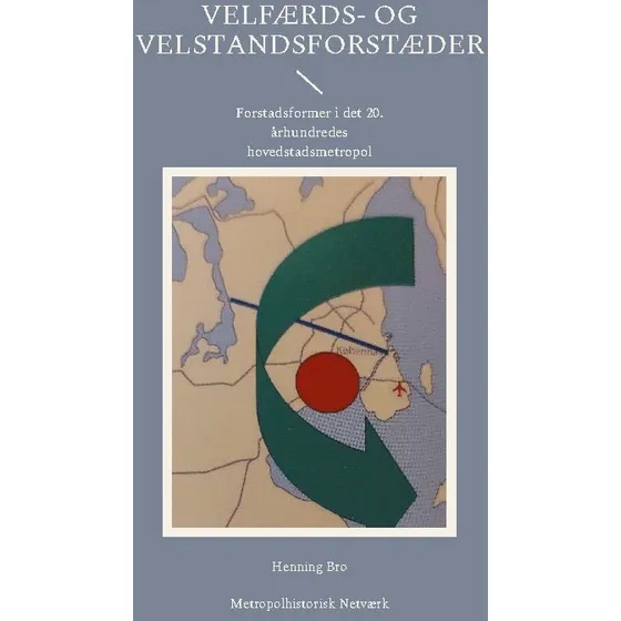 Velfærds- og velstandsforstæder - Henning Bro
