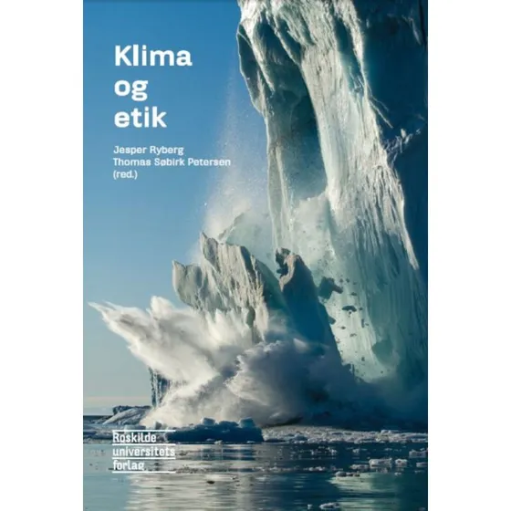 Klima og etik - Thomas Søbirk & Jesper Ryberg