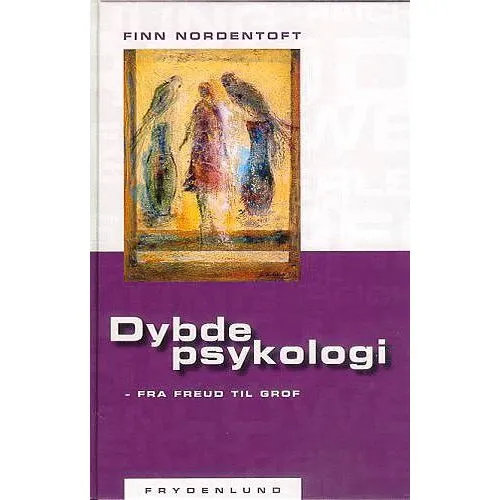 Dybdepsykologi - fra Freud til Grof af Finn Nordentoft
