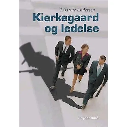 Kierkegaard og ledelse - Kirstine Andersen