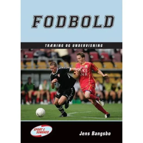 Fodbold - træning og undervisning - Jens Bangsbo