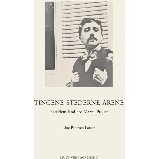 Tingene Stederne Årene af Line Petersen Larsen