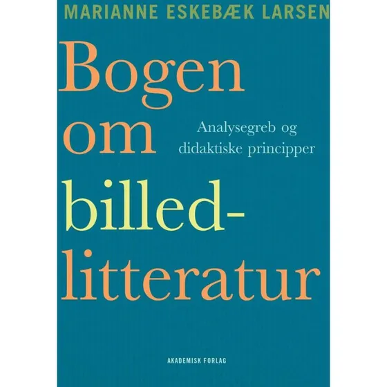 Bogen om billedlitteratur - Marianne Eskebæk Larsen
