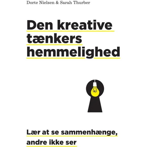 Den kreative tænkers hemmelighed - Dorte Nielsen & Sarah Thurber