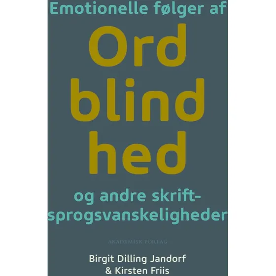 Emotionelle følger af ordblindhed af Birgit Dilling Jandorf & Kirsten Friis