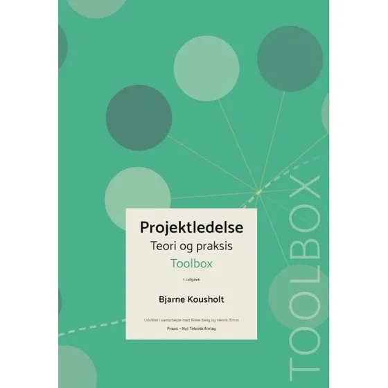 Projektledelse - teori og praksis, Toolbox af Bjarne Kousholt