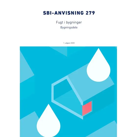 Anvisning 279: Fugt i bygninger - Erik Brandt & Tommy Bunch-Nielsen